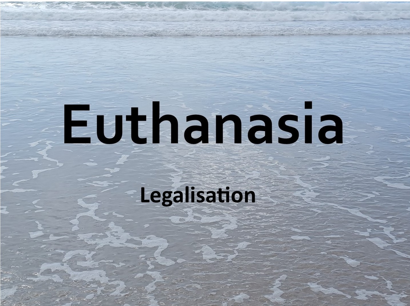 Euthanasia Legalisation – What is it about?
